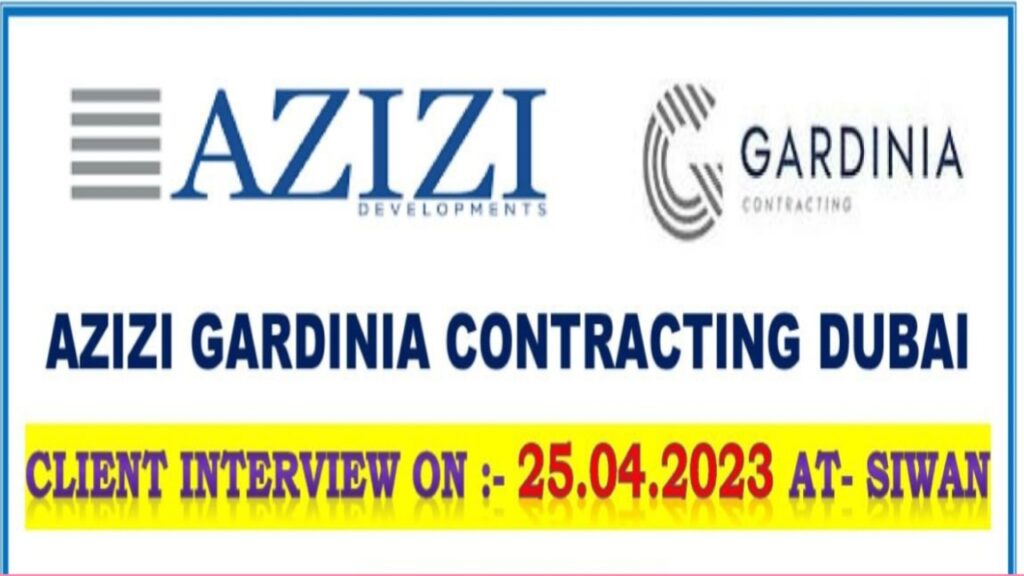 HURRY-UP NEW JOB OPEN FOR AZIZI GARDINIA CONTRACTING DUBAI - Indian Job ...