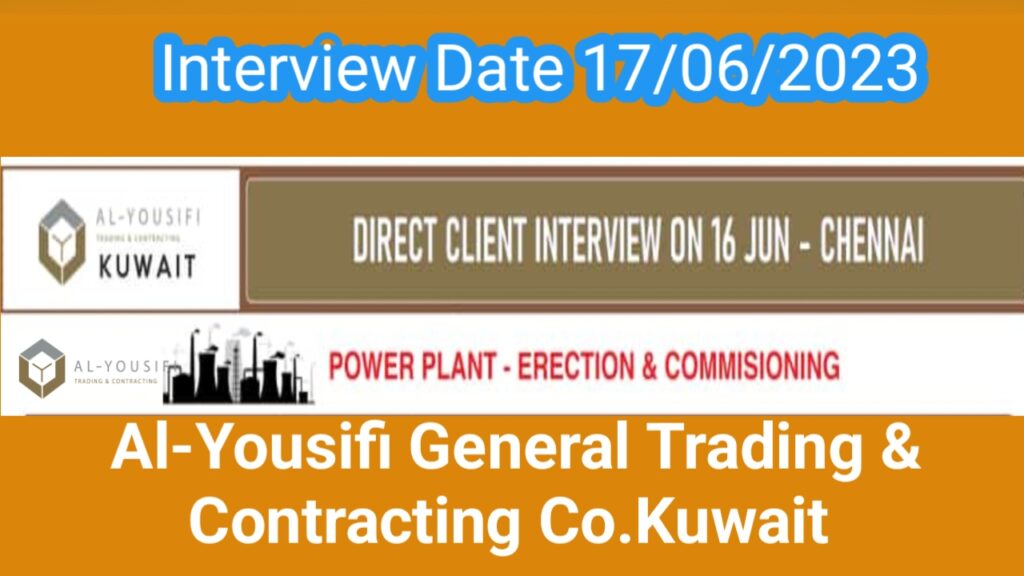 Walk In Interview In Chennai,Al-Yousifi Co.Kuwait,Direct Client Interview on 16/06/2023 Chennai Office Walk In Interview In Chennai,Al-Yousifi Co.Kuwait,Direct Client Interview on 16/06/2023 Chennai Office