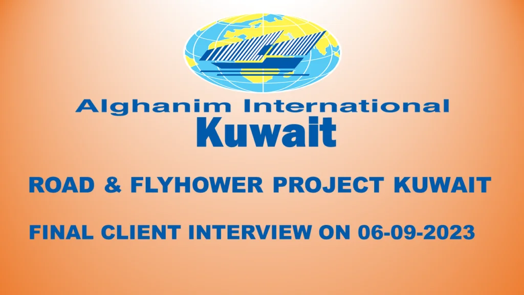 REQUIREMENT FOR AL GHANIM INTERNATIONAL CO.KUWAIT,FINAL CLIENT INTERVIEW ON 06-09-2023 REQUIREMENT FOR AL GHANIM INTERNATIONAL CO.KUWAIT,FINAL CLIENT INTERVIEW ON 06-09-2023